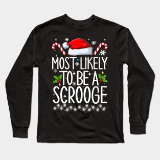 Most Likely To Be A Scrooge Long Sleeve T-Shirt